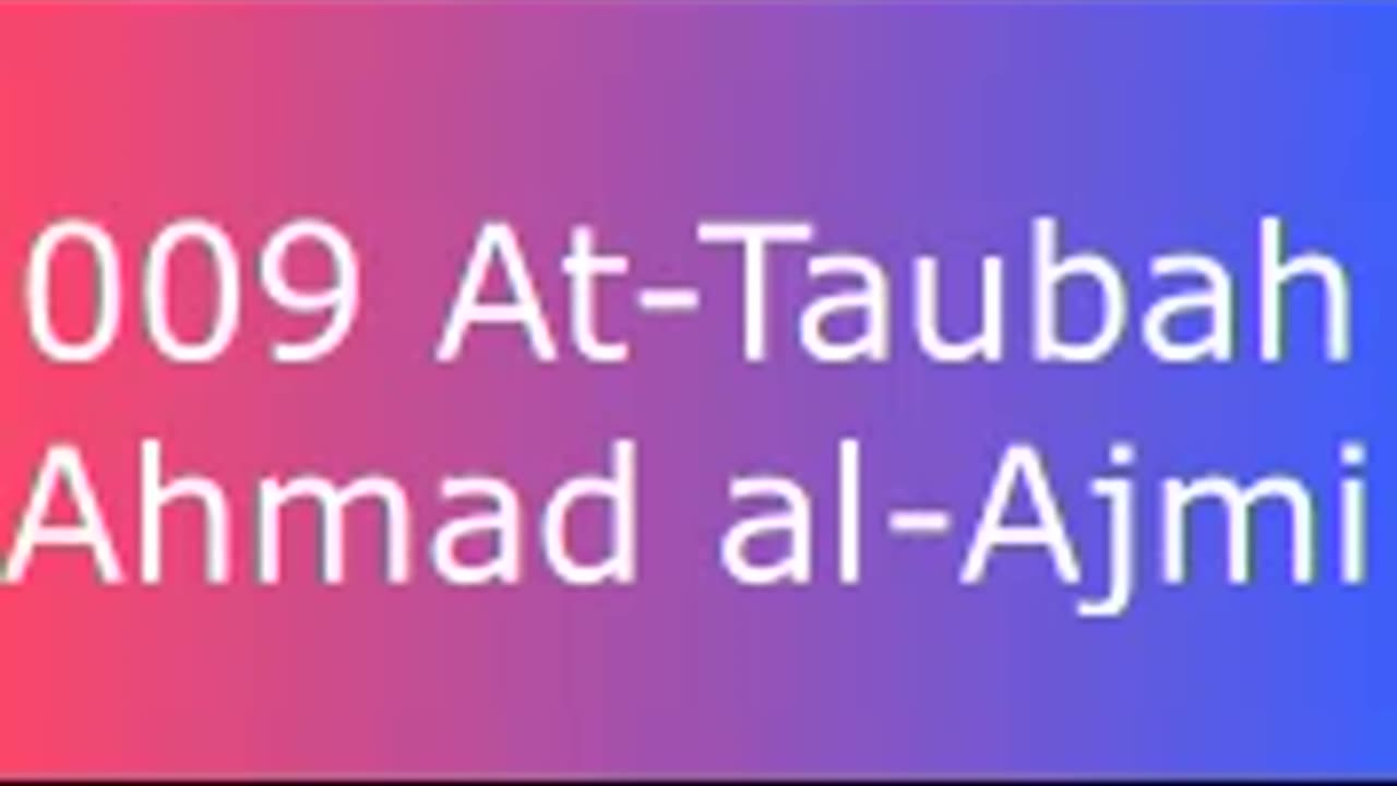 009 At-Taubah - Ahmad al-Ajmi