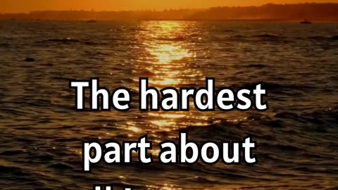 The hardest part of walking away is