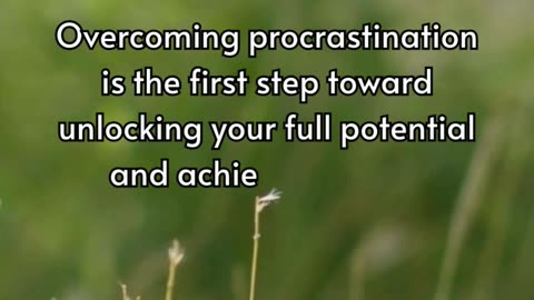 Overcoming Procrastination