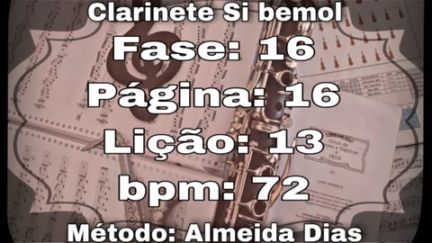 Fase: 16 Página: 16 Lição: 13 - Clarinete Si bemol [72 bpm]