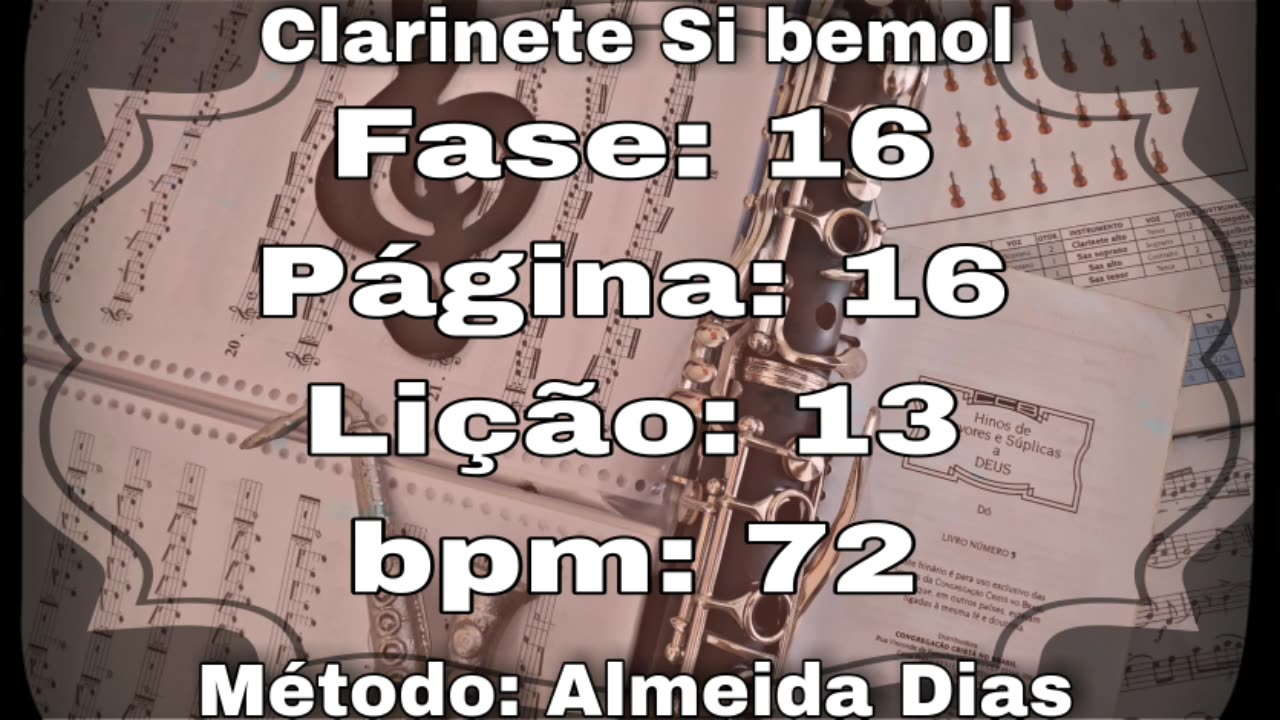 Fase: 16 Página: 16 Lição: 13 - Clarinete Si bemol [72 bpm]