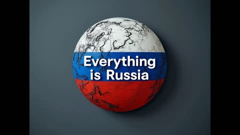 Everything is Russia