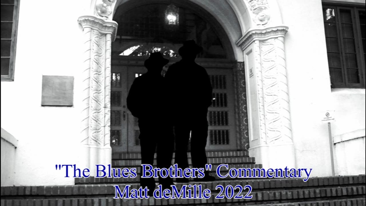 Matt deMille Movie Commentary #329: The Blues Brothers (exoteric version)