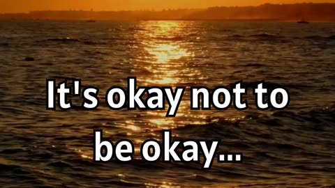 It's okay not to be okay