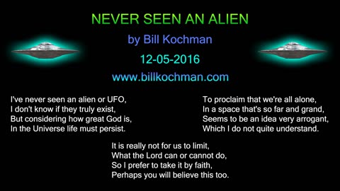 Never Seen An Alien -- a song by Bill Kochman.