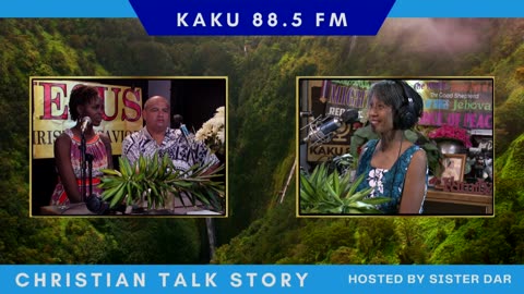 Christian Talk Story w/Sister Dar. Guests: Prs Mikela + Edwige-Vanessa Akoi of Hana Maui 12 Nov '24