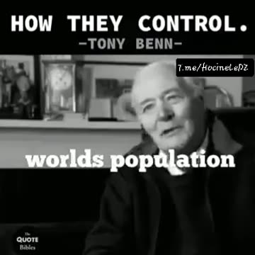 Comment ils contrôlent - Tony Benn... [Ancien Membre du Parlement du Royaume-Uni]