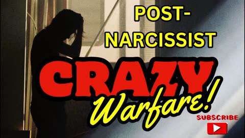 POST NARCISSIST CRAZY WARFARE!