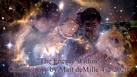 Matt deMille Star Trek Commentary: The Enemy Within