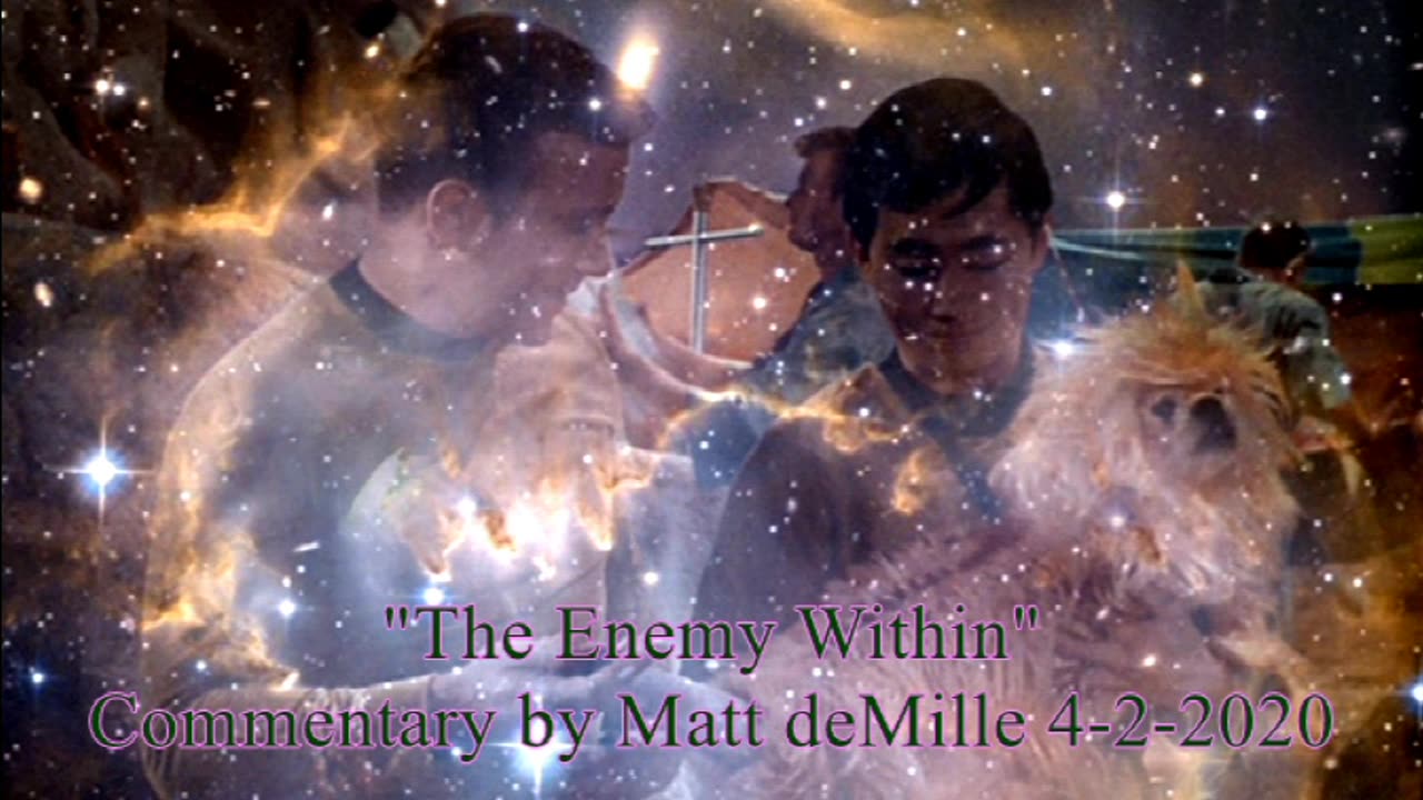Matt deMille Star Trek Commentary: The Enemy Within