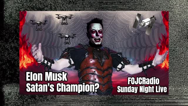 3 - FOJC Radio SNLive - Elon Musk - Satan's Champion - Brett Graham & Brian Reece 11-27-2022