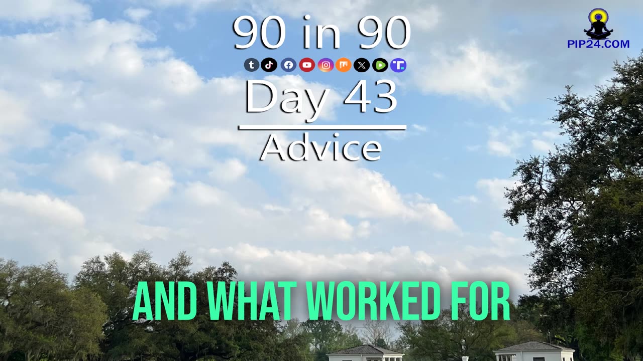 90 in 90 - Day 43- Advice