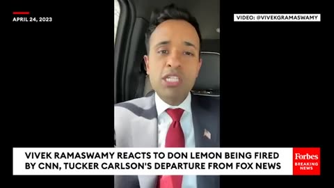 Vivek Ramaswamy Celebrates Don Lemon Firing, Laments Tucker Departing Fox News