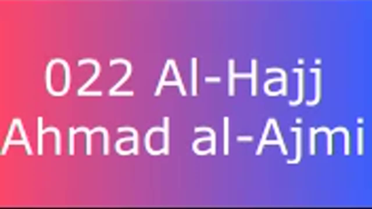 022 Al-Hajj - Ahmad al-Ajmi