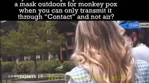 Why you wearing a mask for monkey pox?