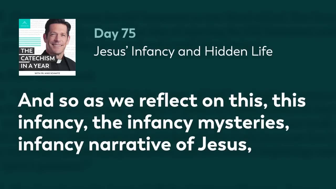 Day 75: Jesus’ Infancy and Hidden Life — The Catechism in a Year (with Fr. Mike Schmitz)