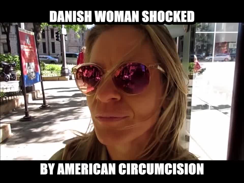 American Circumcision Freaks Out Danish Woman