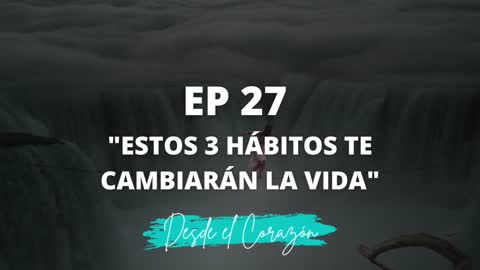 TRES HÁBITOS QUE TE CAMBIARÁN LA VIDA