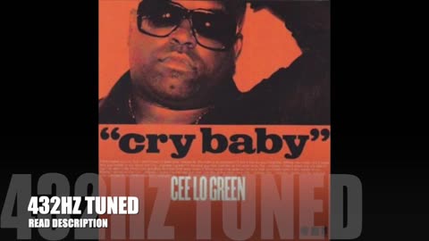 CeeLo Green - Cry Baby (432 Hz Tuned)