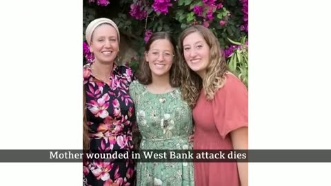 UK-Israeli mother wouded in west Bank attack dies