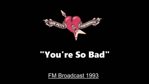 Tom Petty - You're So Bad (Live in Gainesville, Florida 1993) FM Broadcast