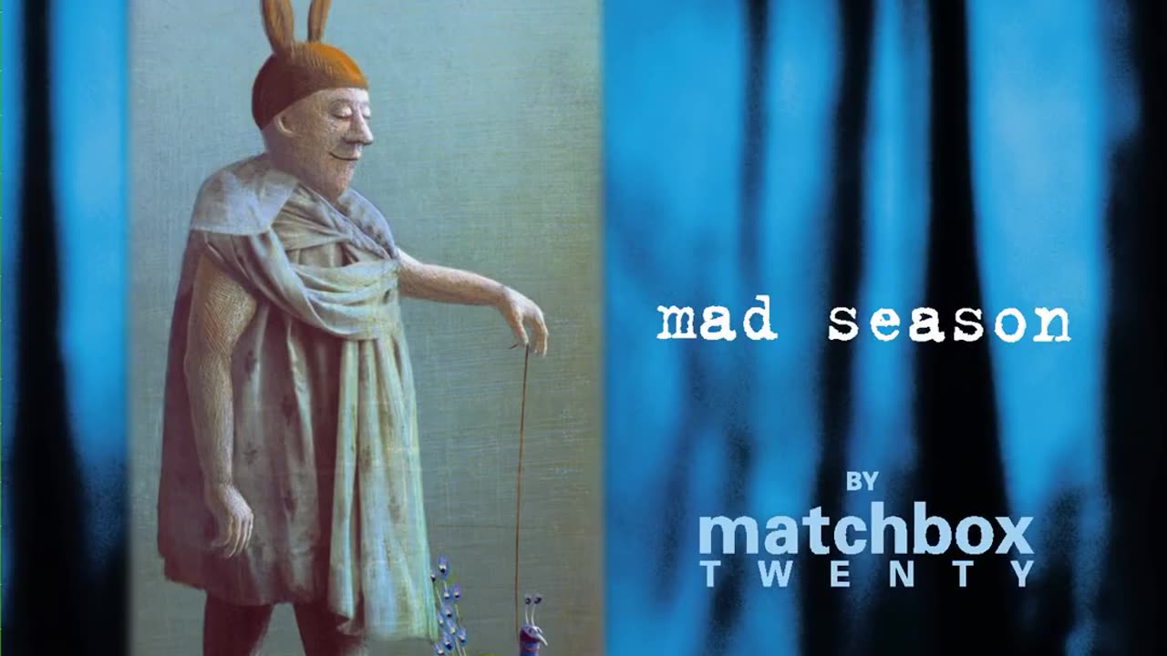 If your gone by Matchbox Twenty