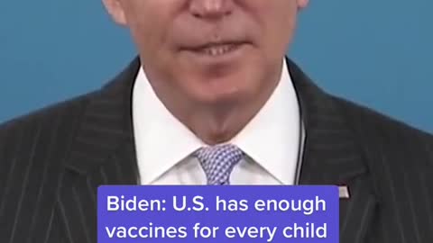 Biden: U.S. has enough vaccines for every child