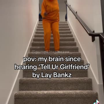 pov: my brain since hearing ‘Tell Ur Girlfriend’ by Lay Bankz