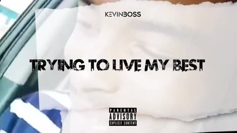 KevinBoss - Trying to Live my Best Life (Audio)