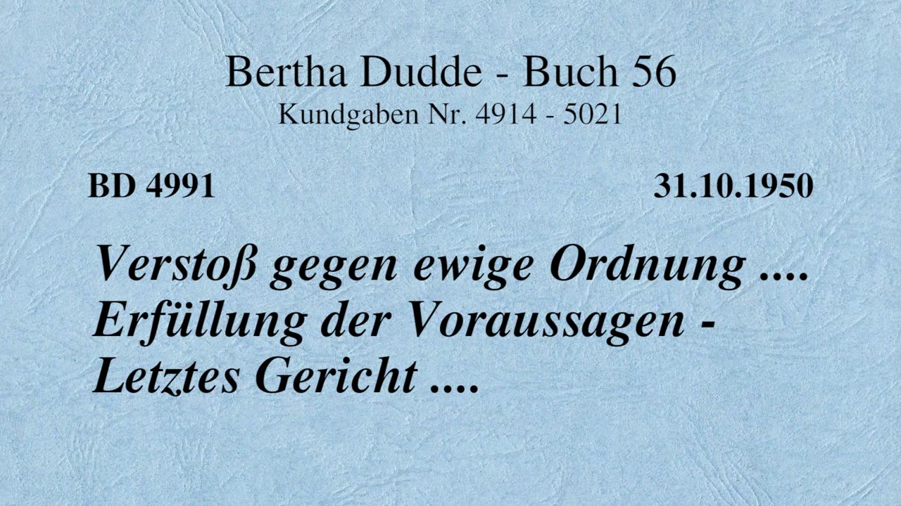 BD 4991 - VERSTOSS GEGEN EWIGE ORDNUNG .... ERFÜLLUNG DER VORAUSSAGEN - LETZTES GERICHT ....