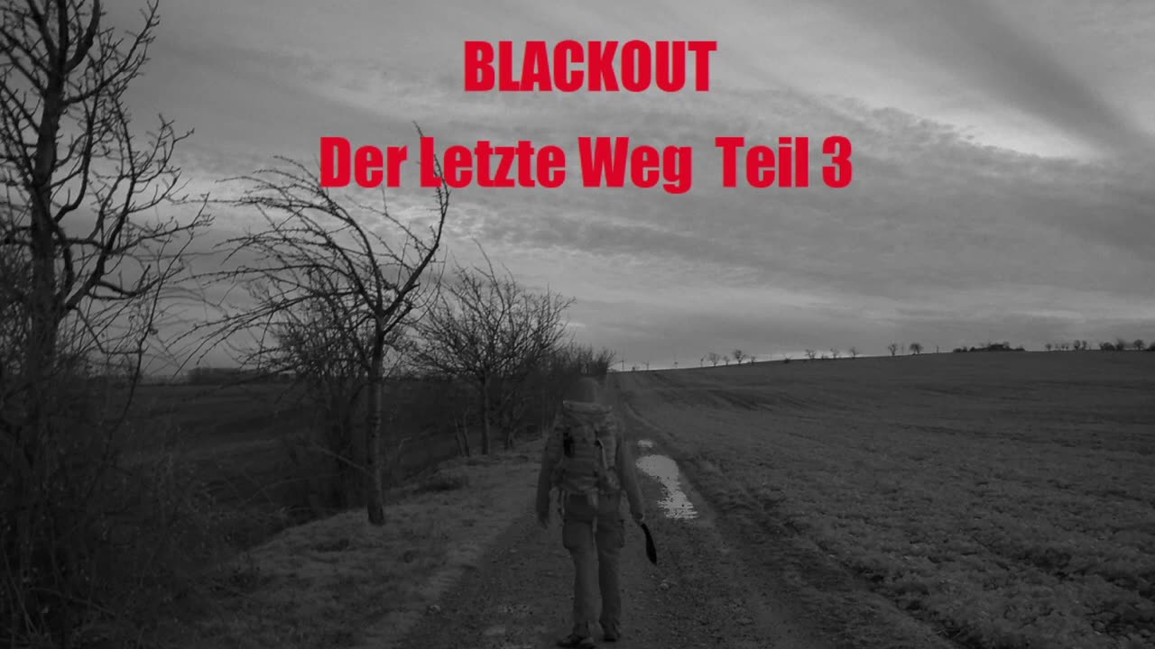 BLACKOUT DER LETZTE WEG TEIL 3