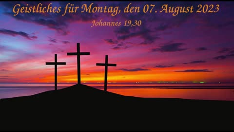 Geistliches für Montag, den 07. August 2023