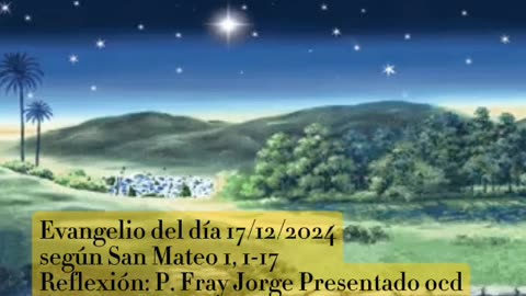 Evangelio del día 17/12/2024 según San Mateo 1, 1-17 - P. Fray Jorge Presentado ocd