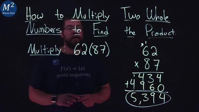 How to Multiply Two Whole Numbers to Find the Product | 62(87) | Part 3 of 6 | Minute Math