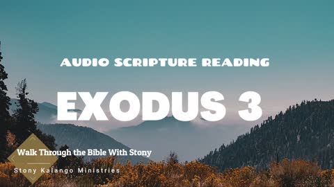 Exodus Chapter 3 - Day 53 of Walking Through The Entire Bible With Stony Kalango