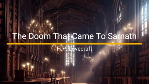 The Doom That Came To Sarnath - H.P. Lovecraft