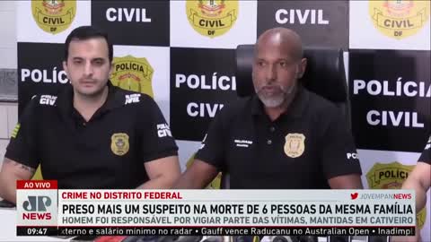 Jovem Pan News - Polícia prende suspeito da morte de 6 pessoas da mesma família no DF