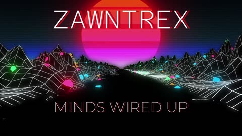 Zawntrex - Minds Wired Up