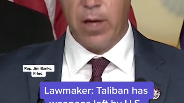Lawmaker: Taliban has weapons left by U.S.
