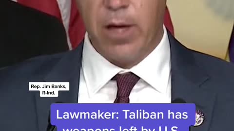 Lawmaker: Taliban has weapons left by U.S.