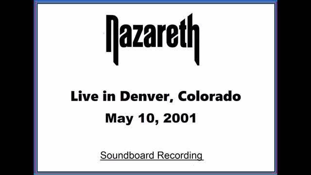 Nazareth - Live in Denver Colorado 2001 (Soundboard)