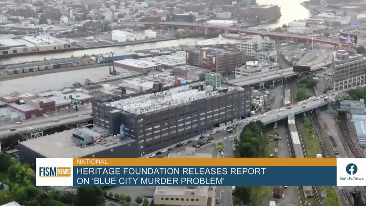 Heritage Foundation Releases Report On ‘Blue City Murder Problem’