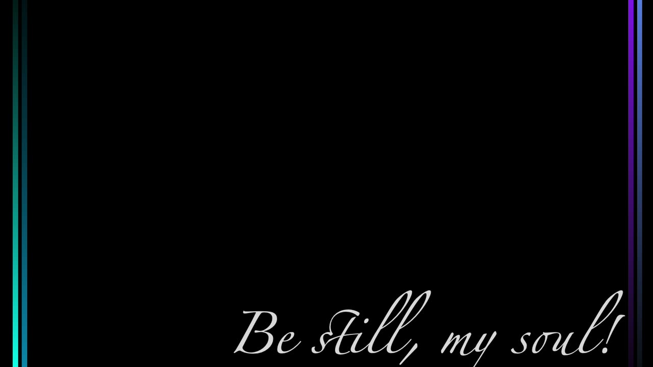 Be Still My Soul November 2024