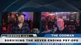 Surviving the Never-Ending Psy-Ops | featuring Oddman | Rebunked News