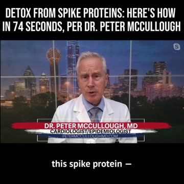 Detox from Spike Proteins: Per Dr. Peter McCullough SHARE! SHARE! SHARE!