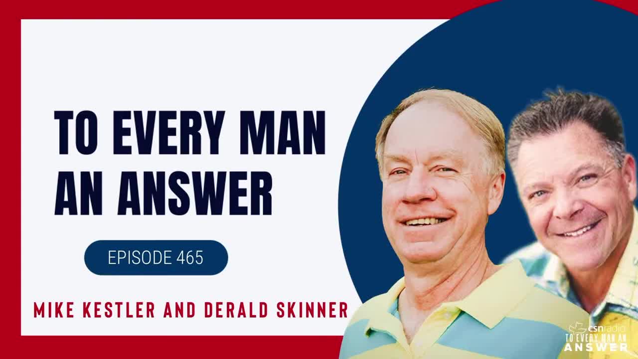 Episode 465 - Derald Skinner and Mike Kestler on To Every Man An Answer