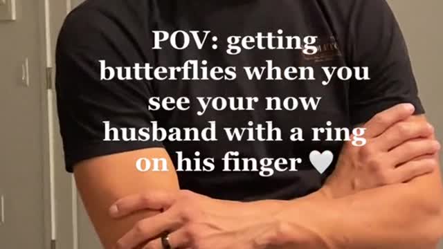 getting butterflies when yousee your now husband with a ring on his finger
