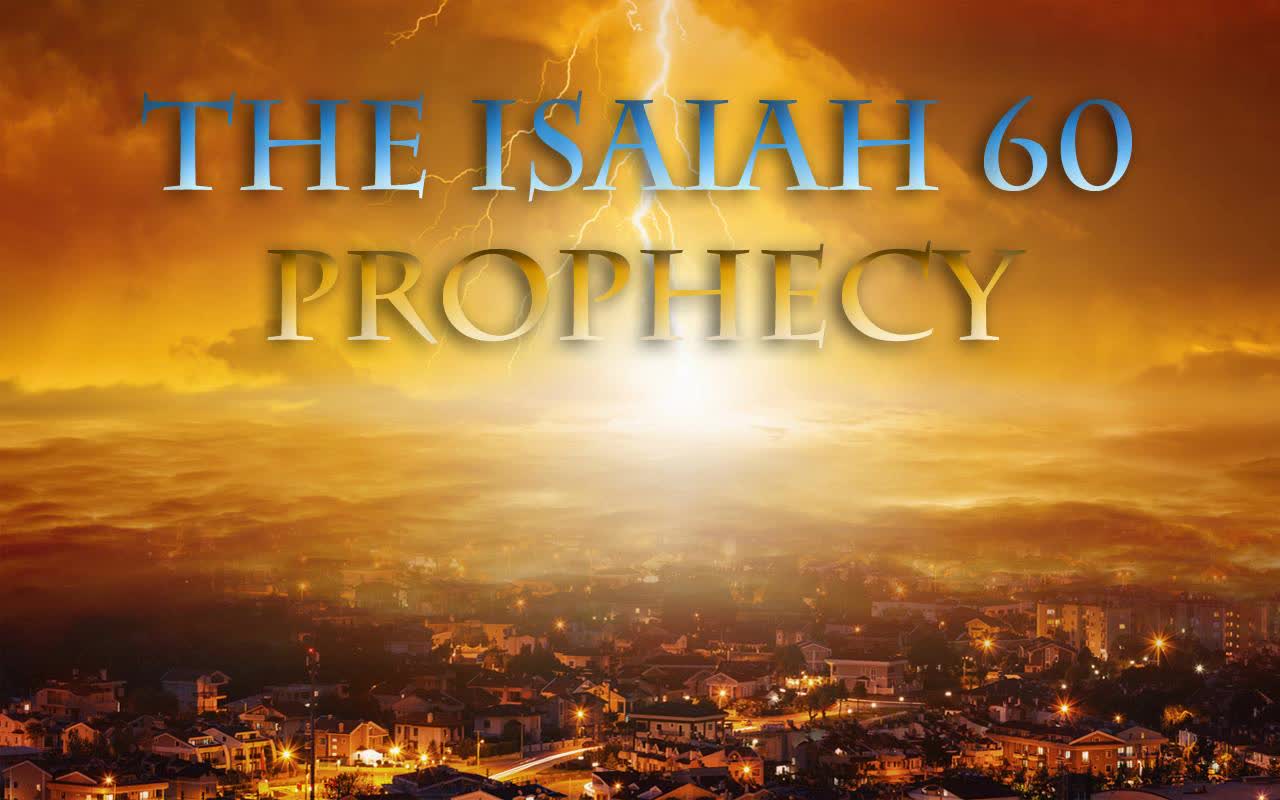 The Isaiah 60 Prophecy