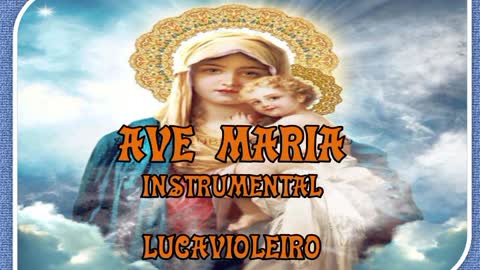 AVE MARIA -- INSTRUMENTAL -- LUCAVIOLEIRO