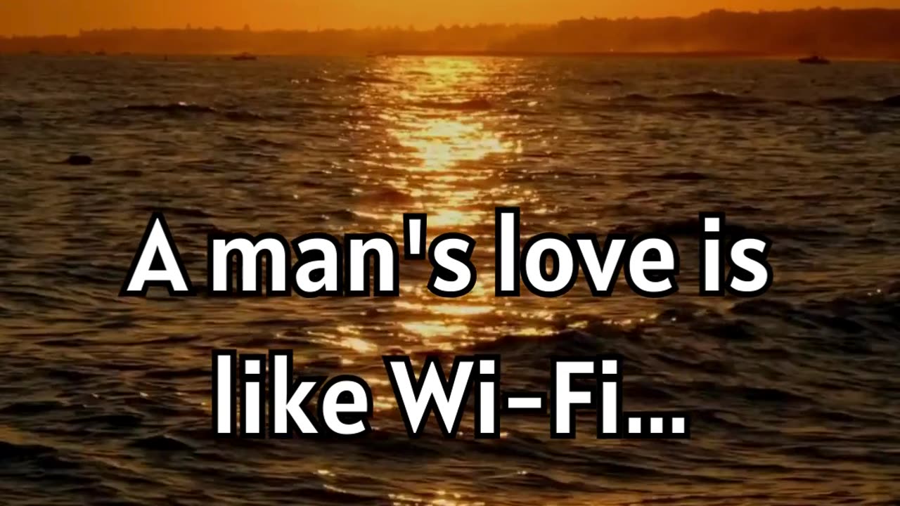 A man's love is like Wi-Fi